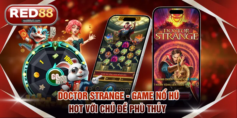 Doctor Strange - Game nổ hũ hot với chủ đề phù thủy
